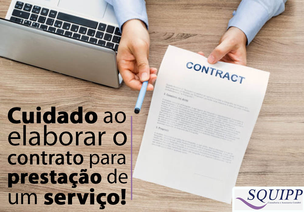 Cuidado Ao Elaborar O Contrato Para Prestação De Um Serviço! - Contabilidade em Santo André -  São Paulo | SQUIPP - Consultoria e Assessoria Contabil Ltda