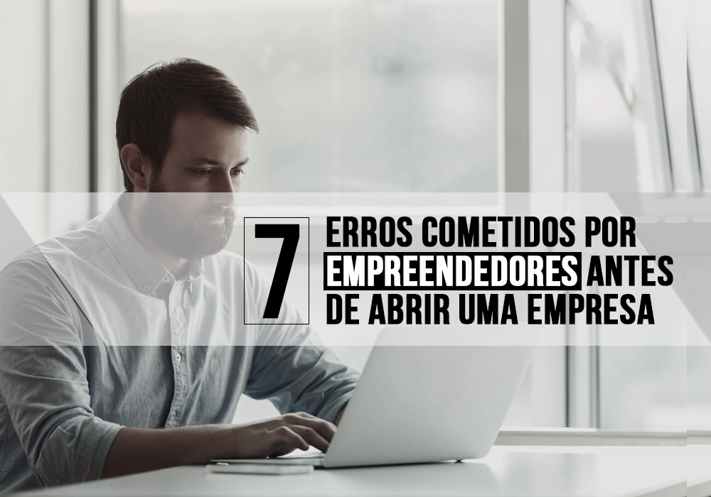 7 Erros Cometidos Por Empreendedores Antes De Abrir Uma Empresa - Contabilidade em Santo André -  São Paulo | SQUIPP - Consultoria e Assessoria Contabil Ltda