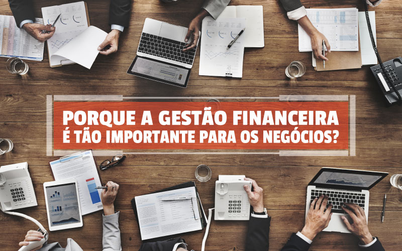 Por Que A GestÃo Financeira É TÃo Importante Para Os - Contabilidade em Santo André -  São Paulo | SQUIPP - Consultoria e Assessoria Contabil Ltda
