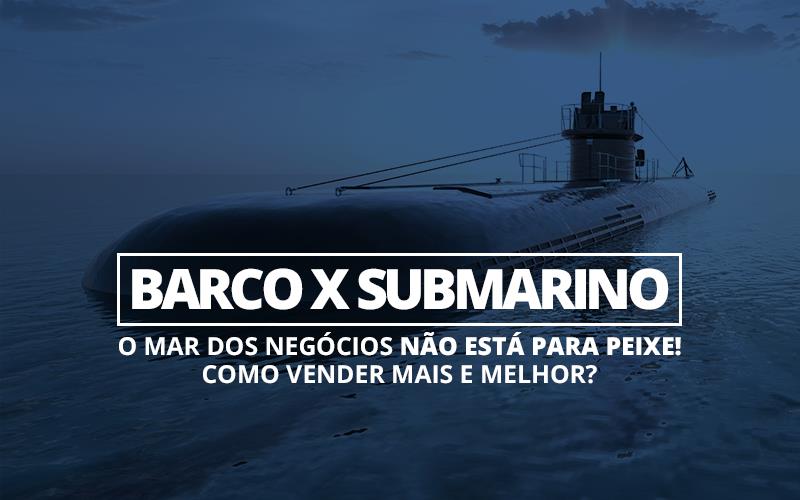 Barco X Submarino Blog Squipp Consultoria E Assessoria Contábil - Contabilidade em Santo André -  São Paulo | SQUIPP - Consultoria e Assessoria Contabil Ltda