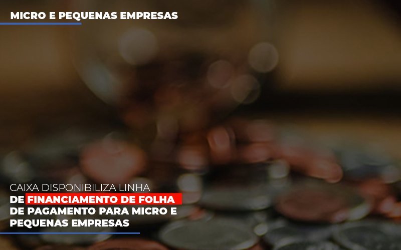 Caixa Disponibiliza Linha De Financiamento Para Folha De Pagamento - Contabilidade em Santo André -  São Paulo | SQUIPP - Consultoria e Assessoria Contabil Ltda