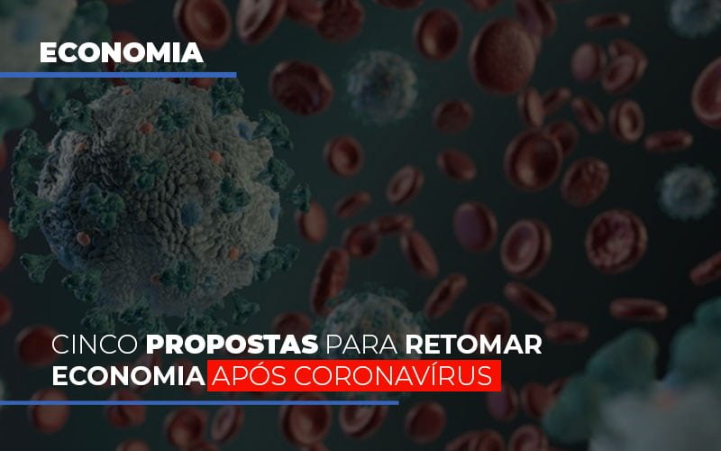 Cinco Propostas Para Retomar Economia Apos Coronavirus - Contabilidade em Santo André -  São Paulo | SQUIPP - Consultoria e Assessoria Contabil Ltda