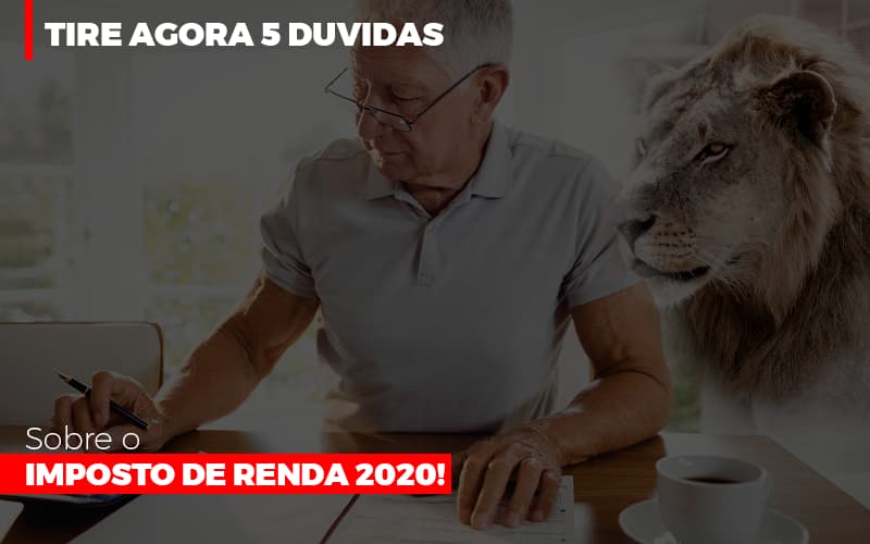 Tire Agora 5 Duvidas Sobre O Imposto De Renda 2020 - Contabilidade em Santo André -  São Paulo | SQUIPP - Consultoria e Assessoria Contabil Ltda