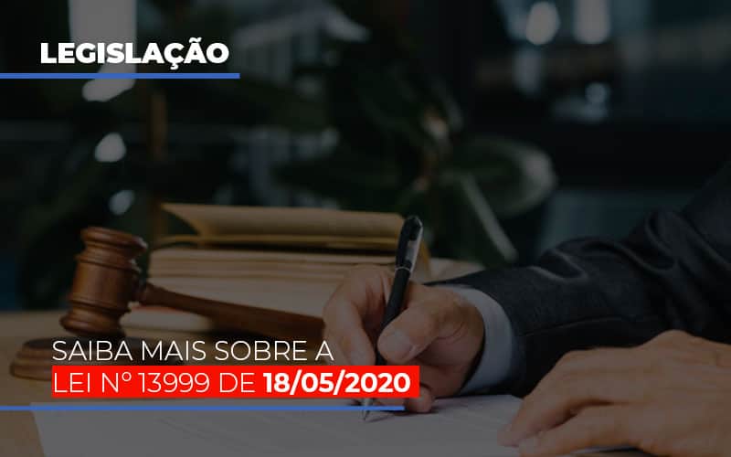 Lei N 13999 De 18 05 2020 - Contabilidade em Santo André -  São Paulo | SQUIPP - Consultoria e Assessoria Contabil Ltda