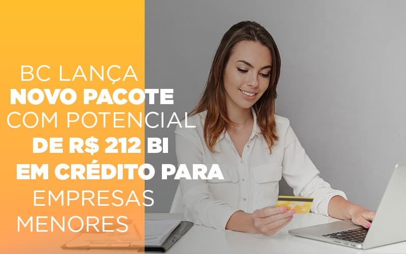 Bc Lanca Novo Pacote Com Potencial De R 212 Bi Em Credito Para Empresas Menores - Contabilidade em Santo André -  São Paulo | SQUIPP - Consultoria e Assessoria Contabil Ltda