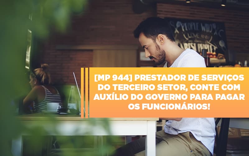 Mp 944 Cooperativas Prestadoras De Servicos Podem Contar Com O Governo - Contabilidade em Santo André -  São Paulo | SQUIPP - Consultoria e Assessoria Contabil Ltda