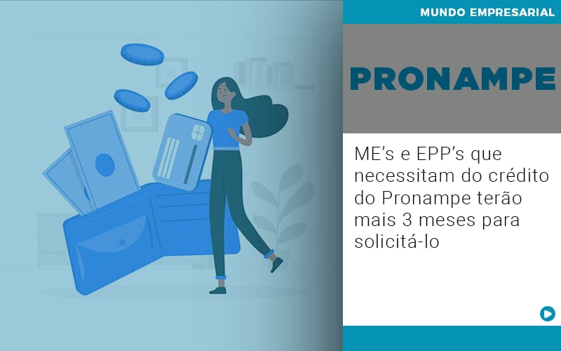 Me’s E Epp’s Que Necessitam Do Crédito Do Pronampe Terão Mais 3 Meses Para - Contabilidade em Santo André -  São Paulo | SQUIPP - Consultoria e Assessoria Contabil Ltda