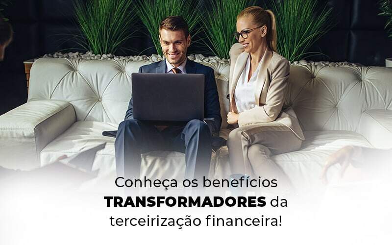 Conheca Os Beneficios Transformadores Da Terceirizacao Financeira Blog (1) Quero Montar Uma Empresa - Contabilidade em Santo André -  São Paulo | SQUIPP - Consultoria e Assessoria Contabil Ltda
