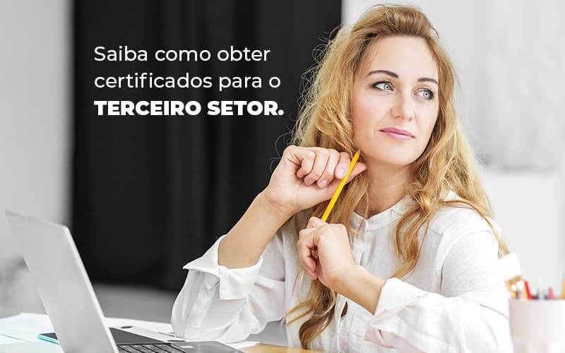Saiba Como Obter Certificados Para O Terceiro Setor Blog (1) Quero Montar Uma Empresa - Contabilidade em Santo André -  São Paulo | SQUIPP - Consultoria e Assessoria Contabil Ltda