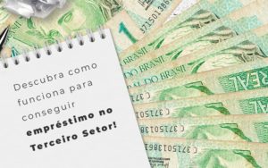 Descubra Como Funciona Para Conseguir Emprestimo No Terceiro Setor Blog - Contabilidade em Santo André -  São Paulo | SQUIPP - Consultoria e Assessoria Contabil Ltda